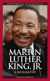 Martin Luther King, Jr.: A Biography (Greenwood Biographies)