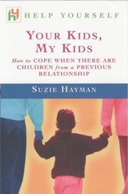 Your Kids, My Kids: How to Cope When There are Children from a Previous Relationship