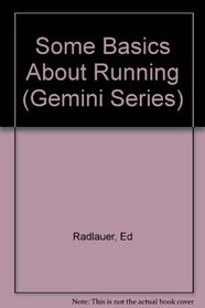 Some Basics About Running (Gemini Series)