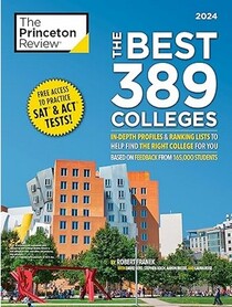 The Best 389 Colleges, 2024: In-Depth Profiles & Ranking Lists to Help Find the Right College For You (2024 College Admissions Guides)