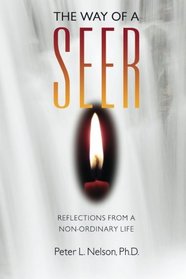 The Way of a Seer: Reflections from a Non-ordinary Life