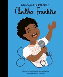 Aretha Franklin (Little People, BIG DREAMS, Bk 44)