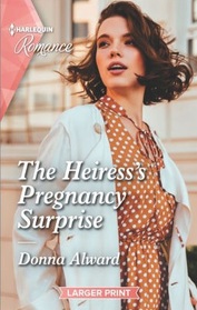 The Heiress's Pregnancy Surprise (Heirs to an Empire, Bk 2) (Harlequin Romance, No 4747) (Larger Print)