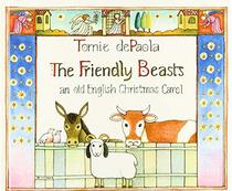 The Friendly Beasts: An Old English Christmas Carol