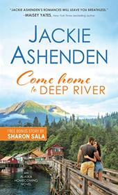 Come Home to Deep River (Alaska Homecoming, Bk 1)