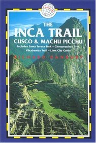 The Inca Trail, Cusco & Machu Picchu, 3rd: Includes the Vilcabamba Trek & Lima City Guide