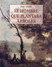 El Hombre Que Plantaba Arboles