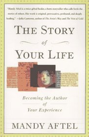 The Story of Your Life : Becoming the Author of Your Experience
