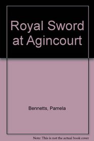 Royal Sword at Agincourt