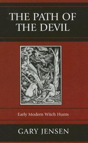 The Path of the Devil: Early Modern Witch Hunts