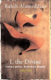 I, The Divine - A Novel In First Chapters