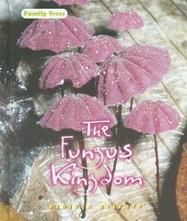 The Fungus Kingdom (Family Trees)