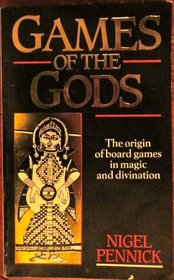 Games of the Gods: The Origin of Board Games in Magic and Divination