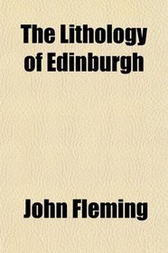 The Lithology of Edinburgh