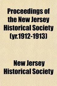 Proceedings of the New Jersey Historical Society (yr.1912-1913)
