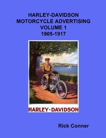 Harley-Davidson Motorcycle Advertising Vol 1: 1905-1917 (Volume 1)