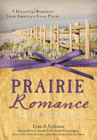 A Prairie Romance Collection: 9 Historical Romances from 19th Century America