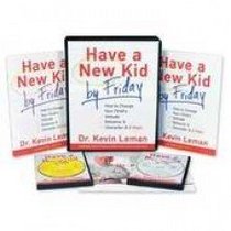 Have a New Kid by Friday Workbook: How to Change Your Childs Attitude, Behavior and Character in 5 Days