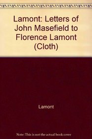 Lamont: Letters of John Masefield to Florence Lamont (Cloth)