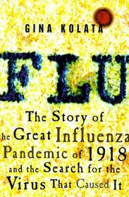 Flu : The Story of the Great Influenza Pandemic of 1918 and the Search for the Virus That Caused It