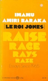 Raise, Race, Rays, Raze: Essays Since 1965