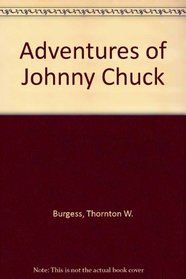 Adventures of Johnny Chuck