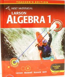 Larson Algebra 1, Teacher's Edition (Common Core)