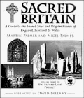 Sacred Britain: A Guide to the Sacred Sites and Pilgrim Routes of England, Scotland and Wales