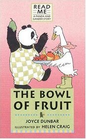Bowl of Fruit, The : A Panda and Gander Story (Read Me)
