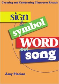 Sign & Symbol, Word and Song: Creating and Celebrating Classroom Rituals