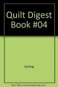 The Quilt Digest, Vol. 4