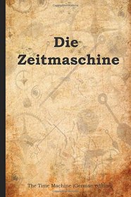 Die Zeitmaschine: The Time Machine (German edition)
