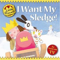 I Want My Sledge! (Little Princess)