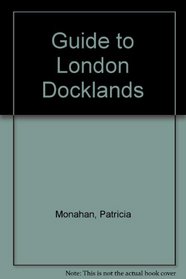 Guide to London Docklands