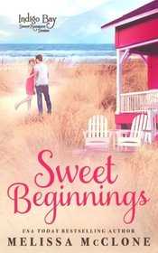 Sweet Beginnings (Indigo Bay Sweet Romance Series) (Volume 8)