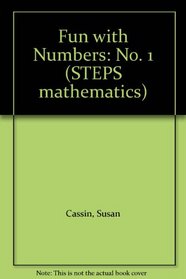 Fun with Numbers: No. 1 (STEPS mathematics)