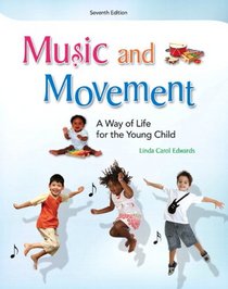Music and Movement: A Way of LIfe for the Young Child (7th Edition)