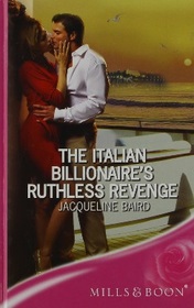 The Italian Billionaire's Ruthless Revenge