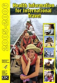 Health Information For International Travel 2005-2006: CDC Yellow Book (Health Information for International Travel)