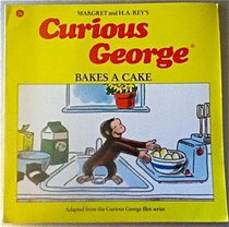 Curious George Bakes a Cake