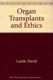 Organ Transplants and Ethics