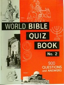 World Bible Quiz Book No. 2: 900 Questions and Answers Arranged in 60 Sections