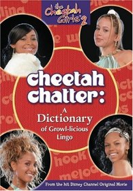 Cheetah Chatter: A Dictionary of Growl-licious Lingo (Cheetah Girls 2)