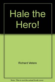 Hale the Hero!