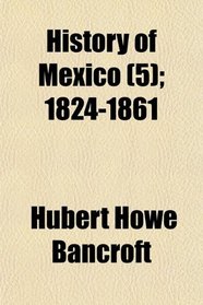 History of Mexico (5); 1824-1861
