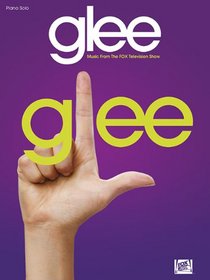 Glee - Music From The Fox Television Show For Piano Solo