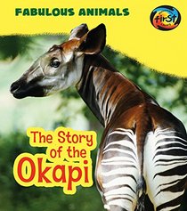 The Story of the Okapi (Fabulous Animals)
