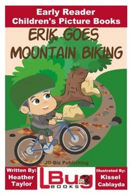 Erik Goes Mountain Biking - Early Reader - Children's Picture Books