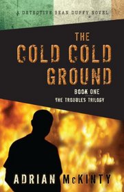 The Cold Cold Ground (Sean Duffy, Bk 1)