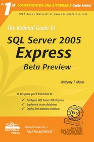 The Rational Guide to SQL Server 2005 Express: Beta Preview (Rational Guides) (Rational Guides)